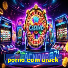 porno com urack